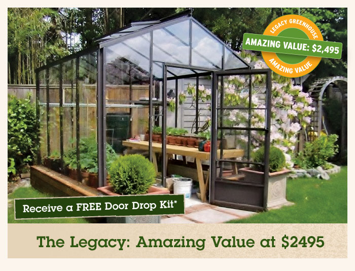the Legacy: Amazing Value at $2495 - Recieve a FREE drop door kit*