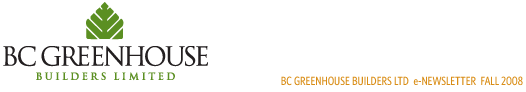 BC Greenhouse Builders Ltd. e-Newsletter Fall 2008