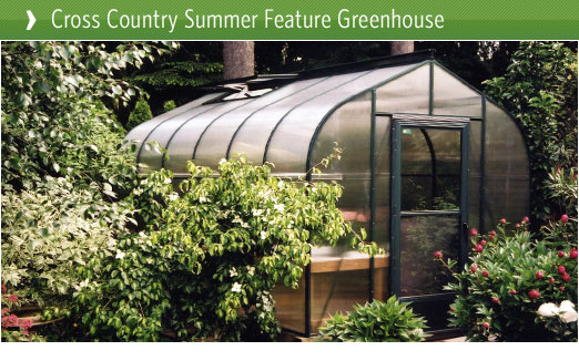 Cross Country Summer Feature Greenhouse