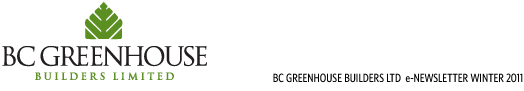 BC Greenhouse Builders Ltd. e-Newsletter Winter 2011